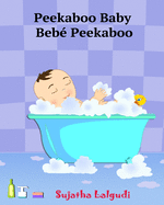 Spanish books for Children: Peekaboo Baby. Beb? Peekaboo: Libro de imgenes para nios. Children's Picture Book English-Spanish (Bilingual Edition). Children's bilingual Spanish book