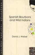 Spanish Bourbons and Wild Indians