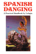 Spanish Dancing, a Practical Handbook