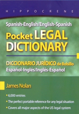 Spanish-English/English-Spanish Pocket Legal Dictionary/Diccionario Juridico de Bolsillo Espanol-Ingles/Ingles-Espanol - Nolan, James