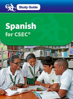 Spanish for CSEC a Caribbean Examinations Council Study Guide - Haylett, Christine, and Caribbean Examinations Council, and Raymond, Meuris (Contributions by)