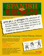 Spanish for Gringos: Shortcuts, Tips and Secrets to Successful Learning - Harvey, William C, M.S., and Meisel, Paul (Illustrator)