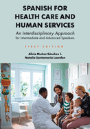 Spanish for Health Care and Human Services: An Interdisciplinary Approach for Intermediate and Advanced Speakers