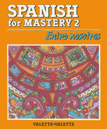 Spanish for Mastery 2: Entre Nosotros