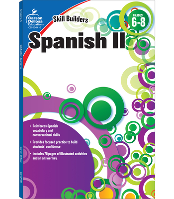 Spanish II, Grades 6 - 8 (Skill Builders), Grades 6 - 8 - Carson Dellosa Education (Compiled by)