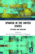 Spanish in the United States: Attitudes and Variation