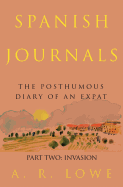 Spanish Journals: The Posthumous Diary of an Expat: Part Two: Invasion