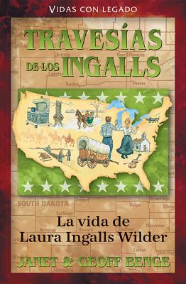 Spanish - Laura Ingalls Wilder: Travesias del Los Ingalls - Benge, Janet & Geoff