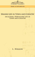 Spanish Life in Town and Country, Including Portuguese Life in Town and Country