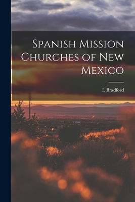 Spanish Mission Churches of New Mexico - Prince, L Bradford 1840-1922