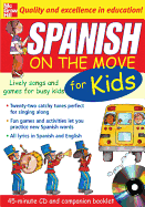 Spanish on the Move for Kids (1cd + Guide): Lively Songs and Games for Busy Kids