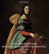 Spanish Painting: Spanische Malerei, Pintura Espaola 1200 -- 1665