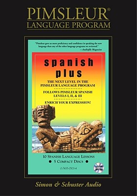Spanish Plus: Learn to Speak and Understand Latin American Spanish with Pimsleur Language Programs - Pimsleur, and Simon & Schuster Audio (Creator)