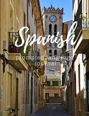 Spanish Prompted Language Journal: A Language Journal with Prompts - West, Hannah