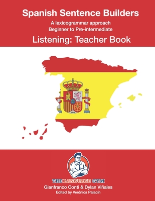 Spanish Sentence Builders - LISTENING - Teacher Book - Viales, Dylan, and Conti, Gianfranco