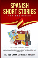 Spanish Short Stories for Beginners: Have Fun With Easy Spanish Stories: A New Way to Learn Spanish From Scratch and to Boost Your Spanish Vocabulary and Language Skills in a Funny Way. Book 2)