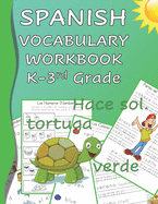 Spanish Vocabulary Workbook K-3rd Grade: Kindergarten through Third Grade Homeschool Learn Spanish Words while Reading and Writing