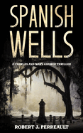Spanish Wells: A Charles and Mary Gramer Thriller