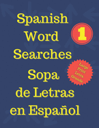 Spanish Word Searches Sopa de Letras en Espaol: Spanish High Frequency Words 1 - 500 Palabras Espaolas de Uso Frecuente 1 - 500