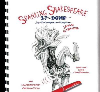 Spanking Shakespeare - Wizner, Jake, and Chamberlain, Mike (Read by)