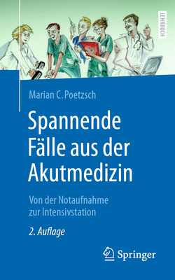 Spannende Falle Aus Der Akutmedizin: Von Der Notaufnahme Zur Intensivstation - Poetzsch, Marian C.