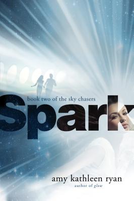 Spark: Book Two of the Sky Chasers - Ryan, Amy Kathleen