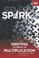 Spark: Igniting a Culture of Multiplication