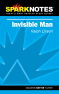 Spark Notes: Invisible Man - Ellison, Ralph