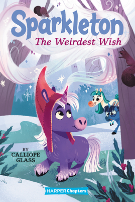 Sparkleton #4: The Weirdest Wish - Glass, Calliope