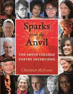Sparks from the Anvil: The Smith College Poetry Interviews