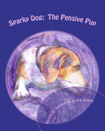 Sparky Dog: The Pensive Pup
