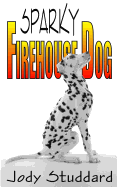 Sparky: Firehouse Dog - Studdard, Jody