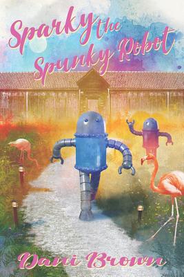 Sparky the Spunky Robot - Brown, Dani