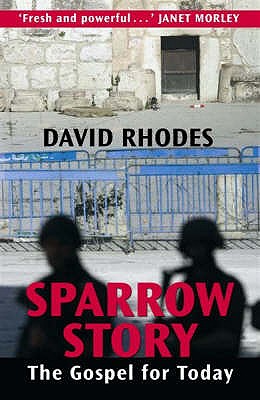 Sparrow Story: The Gospel for Today - Rhodes, David