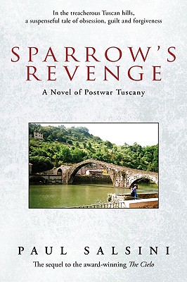 Sparrow's Revenge: A Novel of Postwar Tuscany - Salsini, Paul