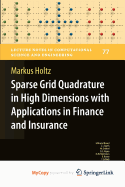 Sparse Grid Quadrature in High Dimensions with Applications in Finance and Insurance