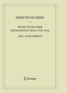 Spate Texte Uber Zeitkonstitution (1929-1934): Die C-Manuskripte