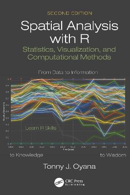 Spatial Analysis with R: Statistics, Visualization, and Computational Methods - Oyana, Tonny J