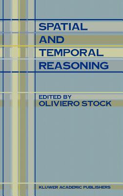 Spatial and Temporal Reasoning - Stock, O (Editor)