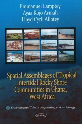 Spatial Assemblages of Tropical Intertidal Rocky Shore Communities in Ghana, West Africa - Lamptey, Emmanuel