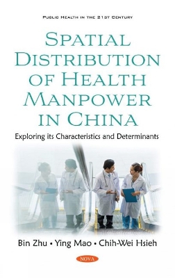 Spatial Distribution of Health Manpower in China: Exploring its Characteristics and Determinants - Zhu, Bin