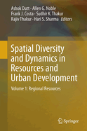 Spatial Diversity and Dynamics in Resources and Urban Development: Volume 1: Regional Resources