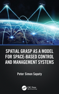 Spatial Grasp as a Model for Space-Based Control and Management Systems - Sapaty, Peter Simon