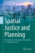 Spatial Justice and Planning: Reshaping Social Housing Communities in a Changing Society