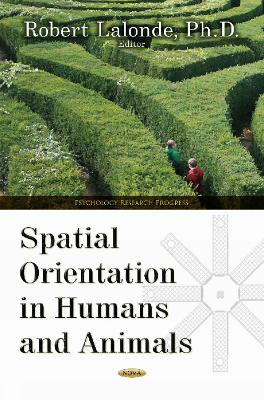 Spatial Orientation in Humans & Animals - Lalonde, Robert, Ph.D. (Editor)