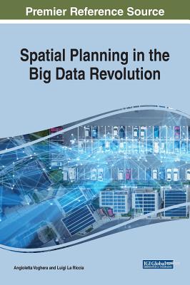 Spatial Planning in the Big Data Revolution - Voghera, Angioletta (Editor), and La Riccia, Luigi (Editor)