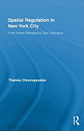 Spatial Regulation in New York City: From Urban Renewal to Zero Tolerance