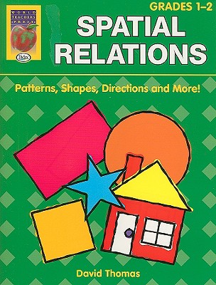 Spatial Relations, Book 1: Grades 1-2: Patterns, Shapes, Directions and More! - Thomas, David