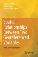 Spatial Relationships Between Two Georeferenced Variables: With Applications in R