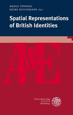 Spatial Representations of British Identities - Buschmann, Heike (Editor), and Tonnies, Merle (Editor)